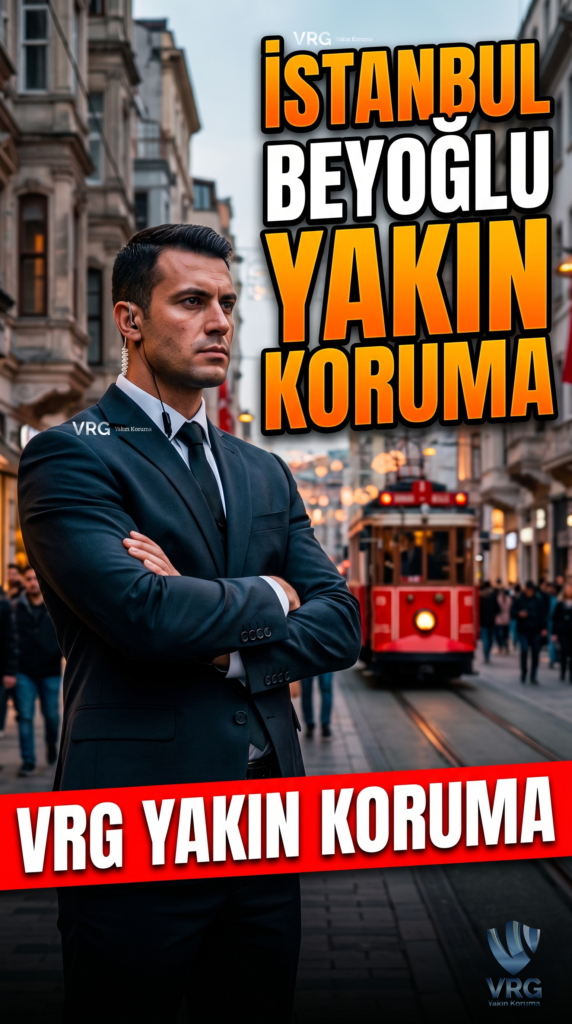 İstanbul Beyoğlu Yakın Koruma