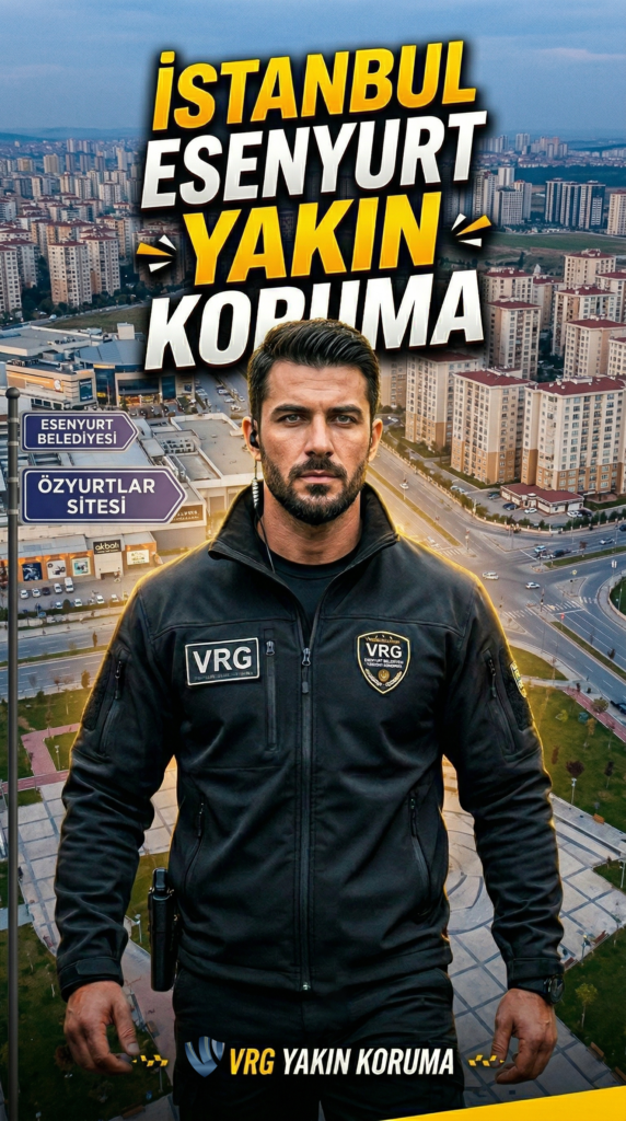 İstanbul Esenyurt Yakın Koruma