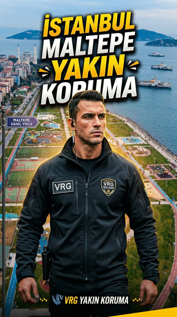 İstanbul Maltepe Yakın Koruma Hizmetleri