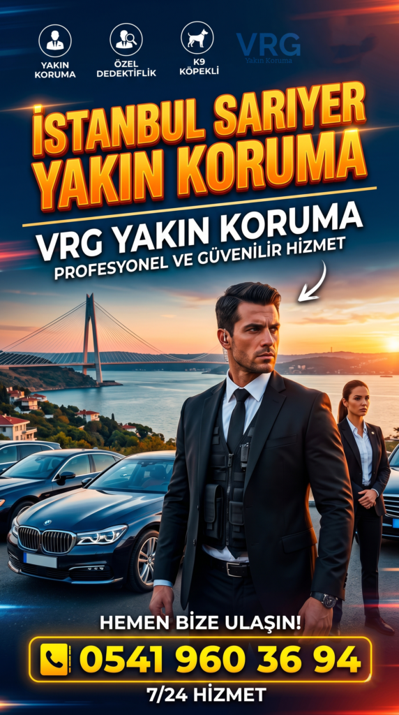 İstanbul Sarıyer Yakın Koruma