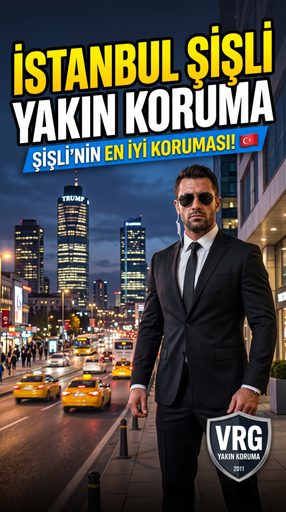 İstanbul Şişli Yakın Koruma