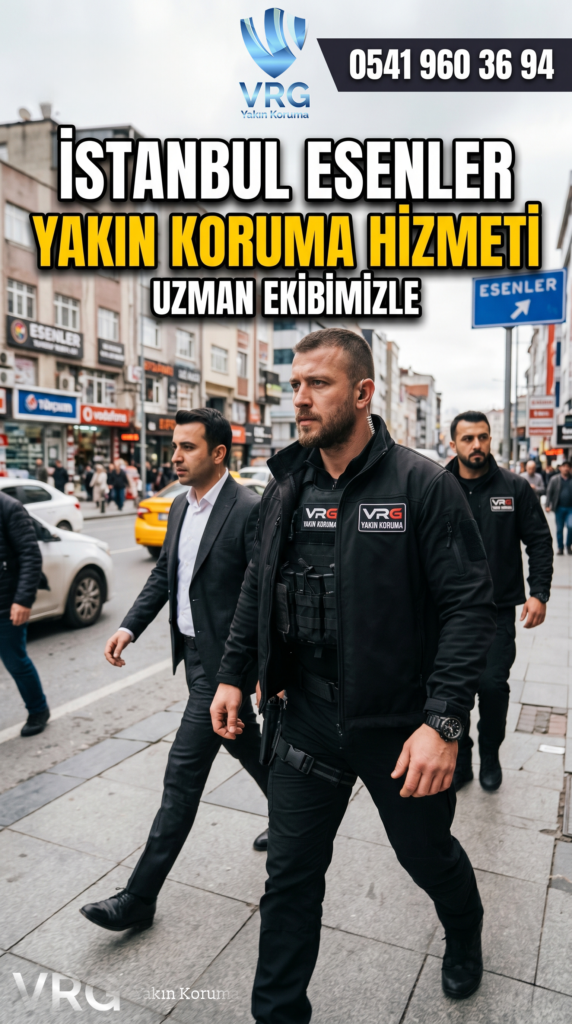İstanbul Esenler Yakın Koruma